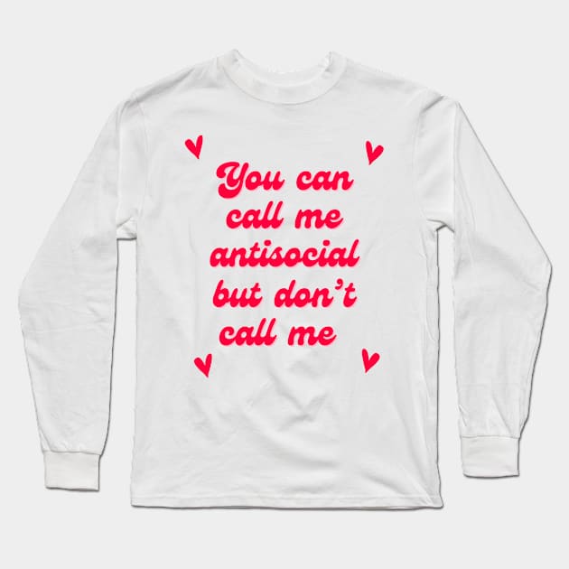 Antisocial Don’t Call Me Long Sleeve T-Shirt by ROLLIE MC SCROLLIE